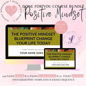 Peut inclure: Une maquette de produit numérique sur fond rose. La maquette montre un écran d'ordinateur avec le texte "The Positive Mindset Blueprint Change Your Life Today" et un écran plus petit avec le même texte. Le texte "Done For You Course Bundle Positive Mindset" est en haut de l'image. Le texte "Editable in Canva" est dans un cercle en haut à droite de l'image. Le texte "149 Pages Ebook II 13 Pages Worksheets II 30 Pages Journal Instagram Post Templates II Emails Sequence" est en bas de l'image.