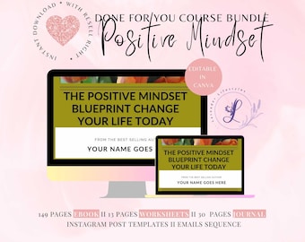 May include: A digital product mockup with a pink background. The mockup shows a computer screen with the text "The Positive Mindset Blueprint Change Your Life Today" and a smaller screen with the same text. The text "Done For You Course Bundle Positive Mindset" is at the top of the image. The text "Editable in Canva" is in a circle at the top right of the image. The text "149 Pages Ebook II 13 Pages Worksheets II 30 Pages Journal Instagram Post Templates II Emails Sequence" is at the bottom of the image.