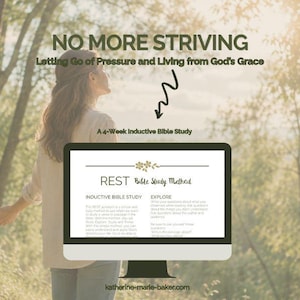 May include: Image features the text "NO MORE STRIVING" and "Letting Go of Pressure and Living from God's Grace". A computer screen displays "REST Bible Study Method" and "INDUCTIVE BIBLE STUDY EXPLORE". The background shows a person in a natural setting.