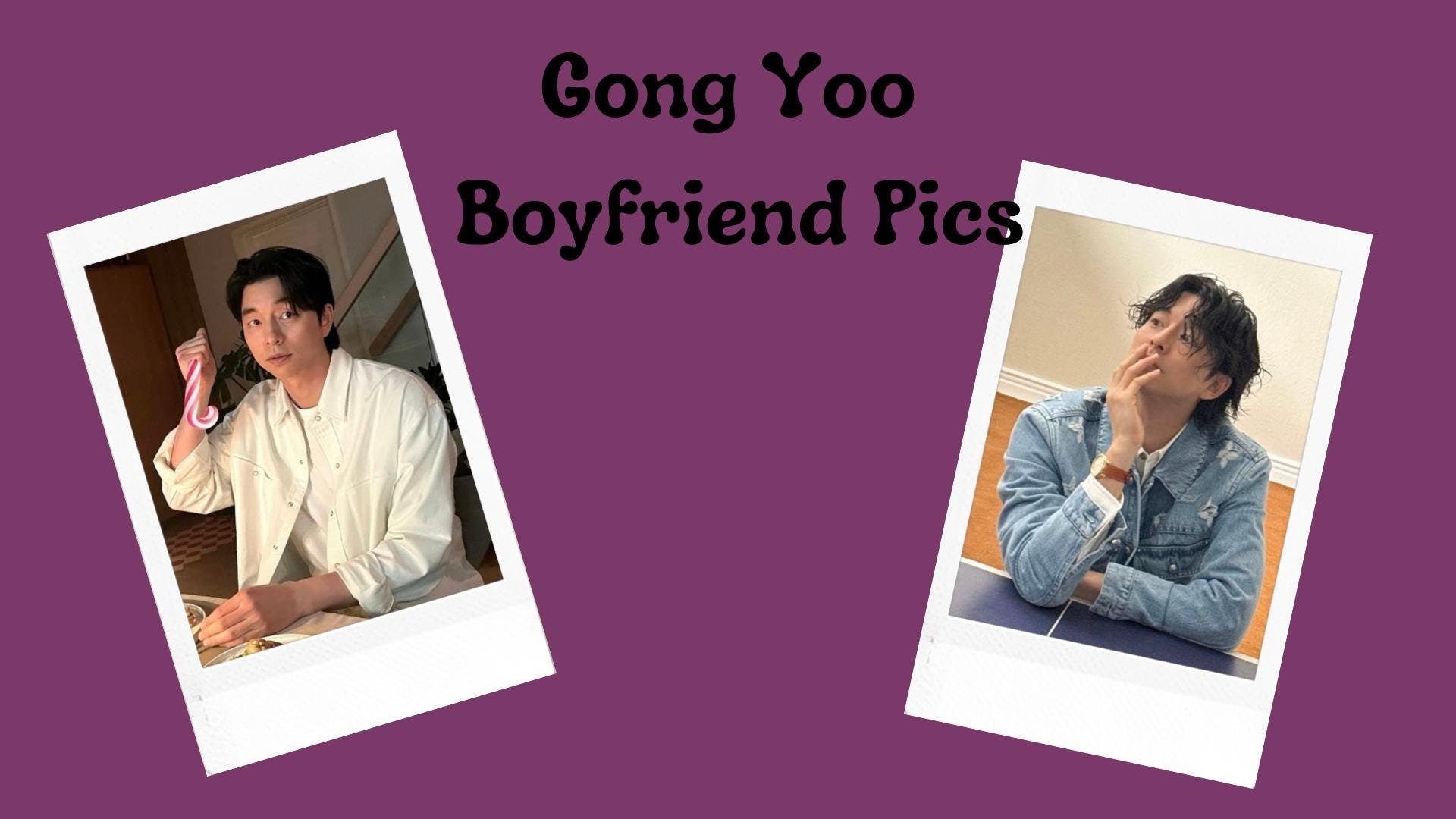 Gong Yoo Boyfriend Pics
