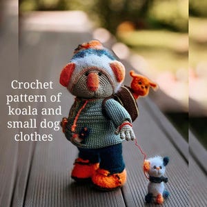 Crochet pattern of koala and small dog clothes