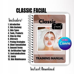 Könnte beinhalten: Ein Schulungshandbuch mit dem Titel "Classic Facial" mit einem Foto einer Person, die eine Gesichtsbehandlung erhält. Das Handbuch behandelt Themen wie Hautanatomie, Hauttypen, Werkzeuge und Nachsorge. Der Umschlag enthält auch den Text "Editable Canva" und "Instant Download".