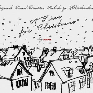 May include: A black and white line drawing of a snowy village scene. The image includes the text "Elegant Hand-Drawn Holiday Illustrations" and "A Line Christmas for by Purple". The illustration depicts rooftops and falling snow.
