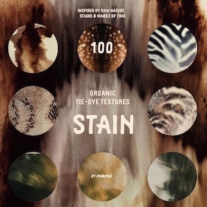 May include: An image showcasing a collection of organic tie-dye textures. The design features circular samples with various patterns and colors, including brown, green, and zebra-like stripes. Text includes "INSPIRED BY RAW NATURE, STAINS & MARKS OF TIME", "100", "ORGANIC TIE-DYE TEXTURES", "STAIN", and "BY PURPLE".
