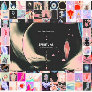 May include: A digital art collage featuring 150 grainy gradients in various colours and patterns. The text "your soul is beautiful" and "SPIRITUAL" are displayed on a black background.