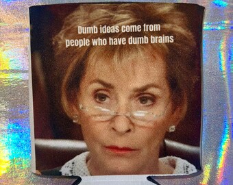 Judge Judy Funny Beverage Can Cooler