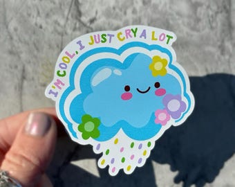 Cute Cloud Sticker – “I’m Cool I Just Cry a Lot” | Kawaii Vinyl Waterproof Sticker | Funny Relatable Aesthetic Laptop Decal