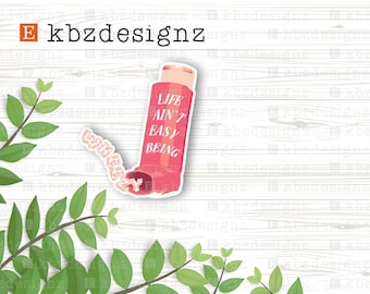Funny Asthma Inhaler Sticker: "Life Ain't Easy Being Wheezy" Decal