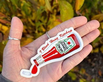 I Bleed Ketchup Waterproof Sticker - Ketchup Lover Gift