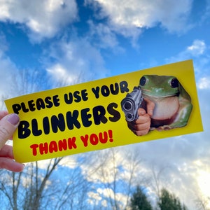 Funny Frog Car Bumper Sticker: Please Use Your Blinkers Vinyl Decal