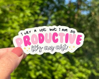 I Cry A Lot But I'm So Productive Sticker: Quirky Laptop Decal