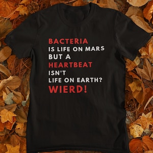 Bacteria Is Life On Mars Unisex T Shirt/Tee/Factual/Pro Life/Political