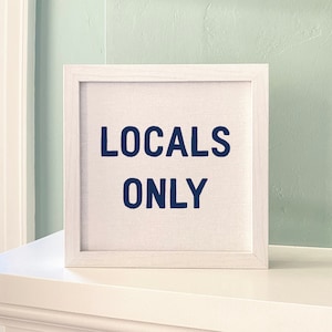Locals Only - Framed Sign, Home Decor, Coastal Decor, 9&quot; x 9&quot; Wood Frame