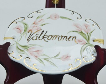 Painted  Porcelain Swedish circa 1999 - Welcome sign- Välkommen skylt -