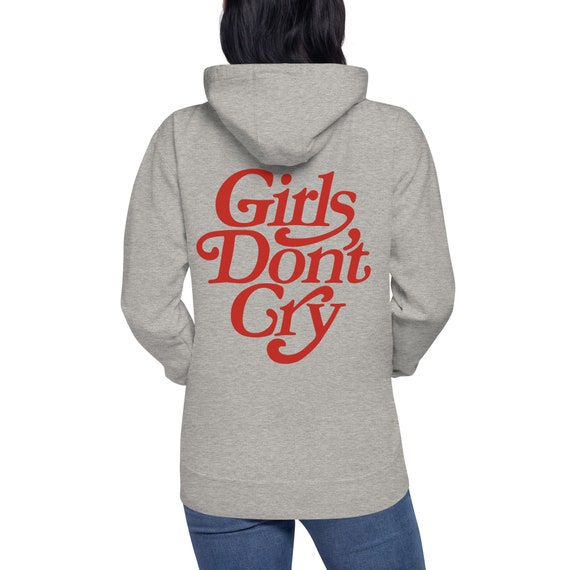 Girls dont cry hoodie outlet