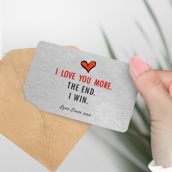 Personalised Metal Wallet Card I Love You More The End. Customise with your name. Gift for boyfriend / anniversary gift for him