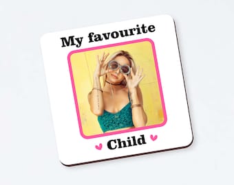 Personalised Photo Coaster My Favourite Child, Birthday Gift, Chritmas Gift, Custom coaster, Gift for Child, Gift For Son, Gift For Daughter