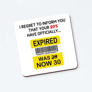 Funny 30th Birthday Coaster – &quot;Expired 20th &quot; Gag Gift for Him or Her – Humorous Milestone Drink Mat