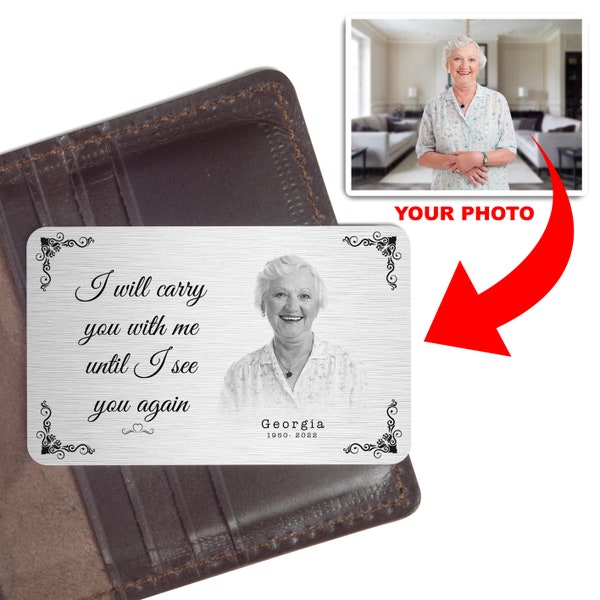 Personalisierte Aluminium Foto Brieftasche Karte - Ich werde dich bei mir tragen bis ich dich wiedersehe, Metall Andenken Geschenk, In Memoriam Geschenk, Gedenkkarten