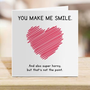 Lustige Liebes-Grußkarte - Sie bringen mich zum Lächeln, freche Jahrestagskarte, frecher Valentinstag, romantisches Geschenk für Sie