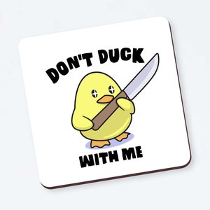 Don&#39;t duck with me Coaster, funny gift, funny coaster, funny present, comical set, gift for her, gift for him, Boyfriend Gift , Funny Gift
