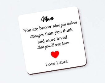 Funny Mum Gift Coaster, Mum Birthday Gift, Best Mum Gift "mum braver that you..." Mothers Day, Gift For Mum, Mum Christmas Gift