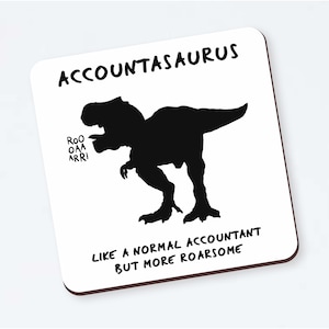 Accountasaurus Accountant - Qualified accountant Coaster - Funny Coaster Newly Qualified Accountant, Accounting Graduate, Graduation Gift