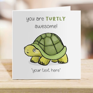 Turtly Awesome Card – Cute Turtle Pun Greeting Card, Personalised Encouragement Appreciation Card, Funny Animal Design for Friends or Kids