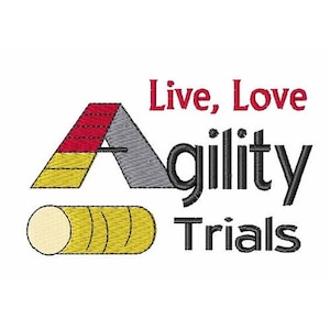 May include: A logo for agility trials with the text "Live, Love Agility Trials". The logo features a red and yellow agility jump and a yellow and white tunnel.