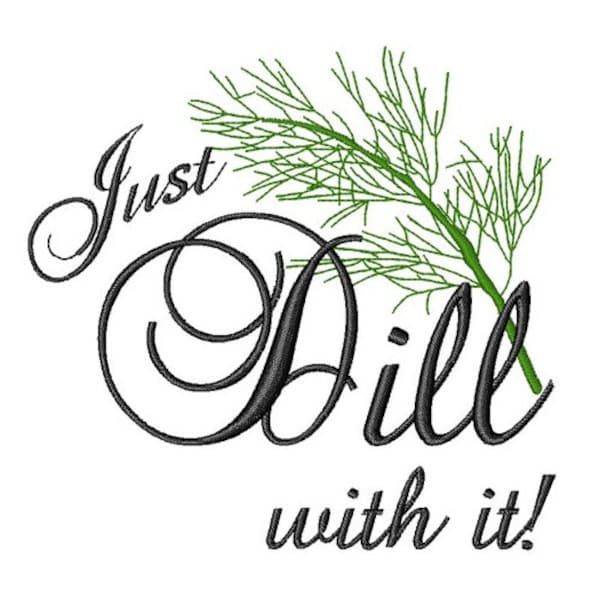 Just Dill With It - Machine Embroidery Design