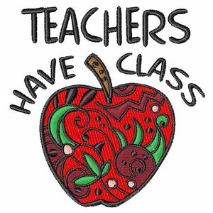 Teachers Have Class - Machine Embroidery Design