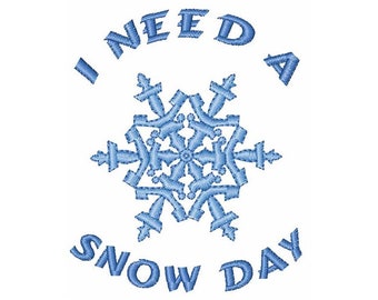 I Need A Snow Day - Machine Embroidery Design