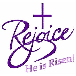 Rejoice He Is Risen - Machine Embroidery Design, Easter Embroidery Pattern, Religious Embroidery Design