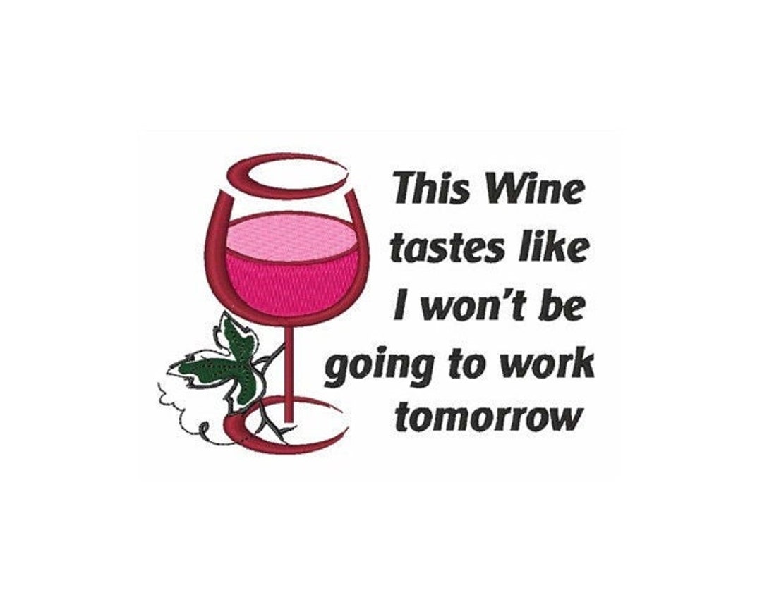 Wine Tastes Like Machine Embroidery Design Etsy