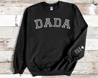 Personalized Dada Sweatshirt with Kid Names on Sleeve, Fathers Day Gift, Birthday Gift for Dad, New Dad Gift, Minimalist Cool Dad Crewneck