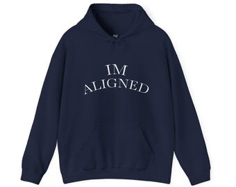 I'm Aligned Minimalist Hoodie – Cozy Fleece, Mindful Apparel