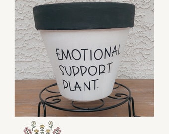 Emotional Support Plant punny plant pot, funny gift. Emo, home and garden décor.