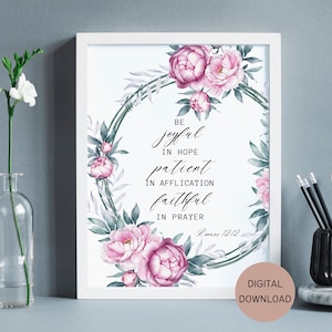 Bible Verse Printable Romans 12:12 Christian Wall Art - Floral Christian Faith Decor, Be Joyful in Hope Patient Prayer Printable Scripture
