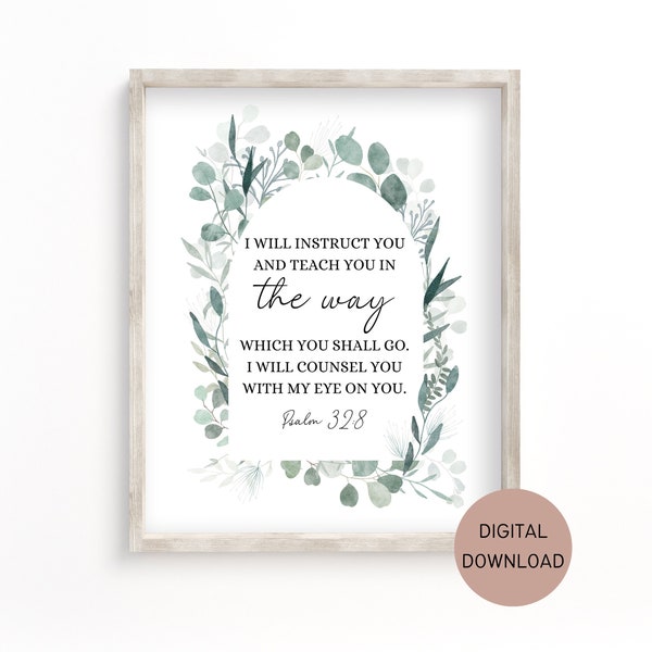 Printable Wall Art - Psalm 32:8 Bible Verse Christian Decor, Printable Scripture, I will Instruct You and Teach You, Botanical Print Art