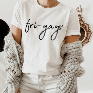 Fri-Yay T-Shirt/ Funny T-Shirt/ Friday Teacher Tee/ Sarcastic Teacher/ Fri-Yay Sweatshirt/ Fri-Yay Long Sleeve/ Cute Friday Tee