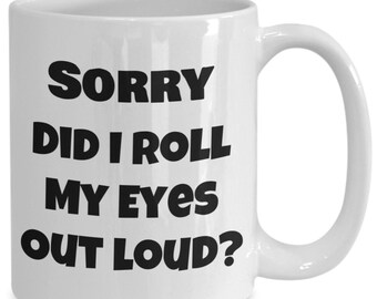 CS560 Sottobicchiere Divertente In MDF Lucido – I'm Sorry Did I Roll My Eyes Out Loud? – Idea Regalo Per Caffè E Tè – 9x9 Cm - 4