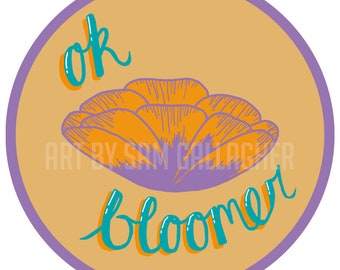 Vinyl Sticker "Ok Bloomer" - Ok Boomer, boomers, Flower, Blooming, Not today Karen - Waterproof, Durable, Sturdy, Car, Notebook, Laptop