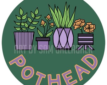 Vinyl Sticker "Pothead" - Plant mom, pot head, love plants, weed, plant pots - Waterproof, Durable, Sturdy, Car, Notebook, Laptop