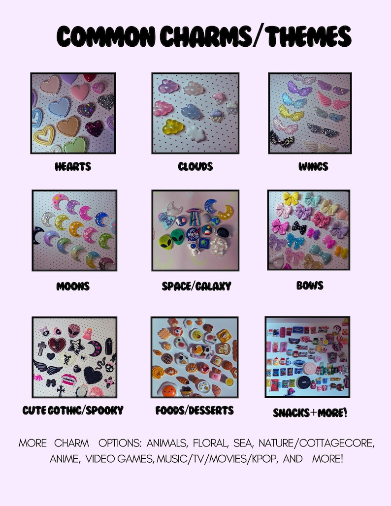 May include: A collage of images showcasing various charm themes, including hearts, clouds, wings, moons, space, bows, cute gothic/spooky, foods/desserts, and snacks. The text "COMMON CHARMS/THEMES" is at the top of the image.