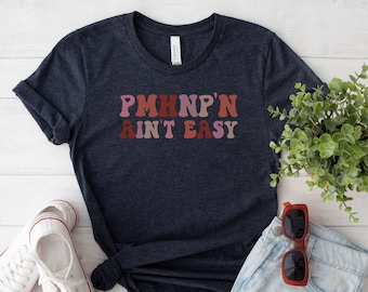 PMHNP Nurse T-Shirt, PMHNP Nurse Shirt, PMHNP Nurse Gift, Psychiatric Mental Health Nurse T-Shirt