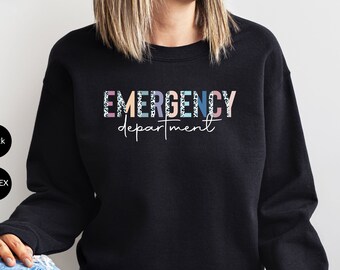 Emergency Department Sweatshirt, ER Nurse Hoodie, Emergency Room Tech Gift, ER Tech shirt, Emergency Nurse, Emergency Department Gift