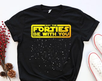 May The Forties Be With You 40th Birthday Shirt Stars 40 Birthday T-Shirt Gift