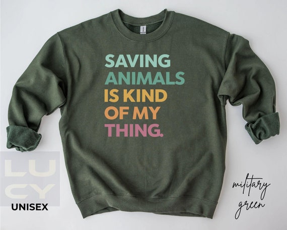 Saving Animals Is Kind Of My Thing Sweatshirt, Animal Rescue Hoodie Gift, Pet Adoption Shirt, Rescue Adopt Foster Sweeter,Dog Mom Shirt