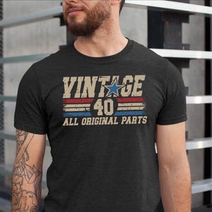 Vintage 40 All Original Parts T-Shirt, Vintage 40th Birthday Shirt, 40th birthday gifts for men, 40th birthday gift for husband