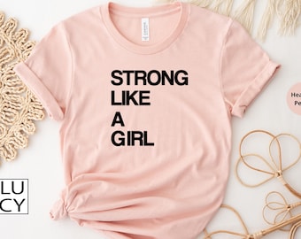 Strong Like a Girl Shirt, Feminist Shirt, Empowerment Tee, Equality Tee, Raising Strong Woman Toddler Shirt, Girl Power Shirt